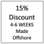 15% Discount Made Offshore 4-6 week