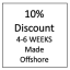 10% Discount Made Offshore 4-6 weeks