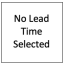 No Lead Time Selected